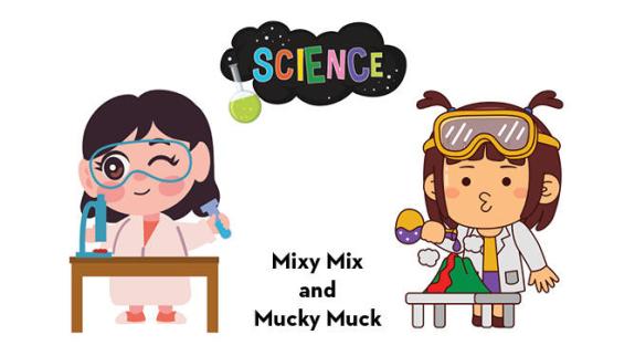 Mixy Mix and Mucky Muck