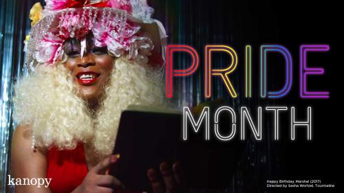 Kanopy Pride Month Collection. Graphic includes movie still from "Happy Birthday, Marsha!".