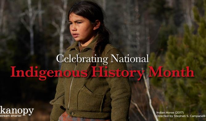 A promotional image for Kanopy's National Indigenous History Month collection featuring the 2017 film Indian Horse, directed by Stephen S. Campanelli.